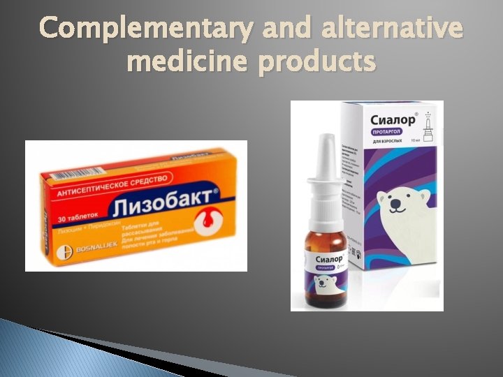 Complementary and alternative medicine products 