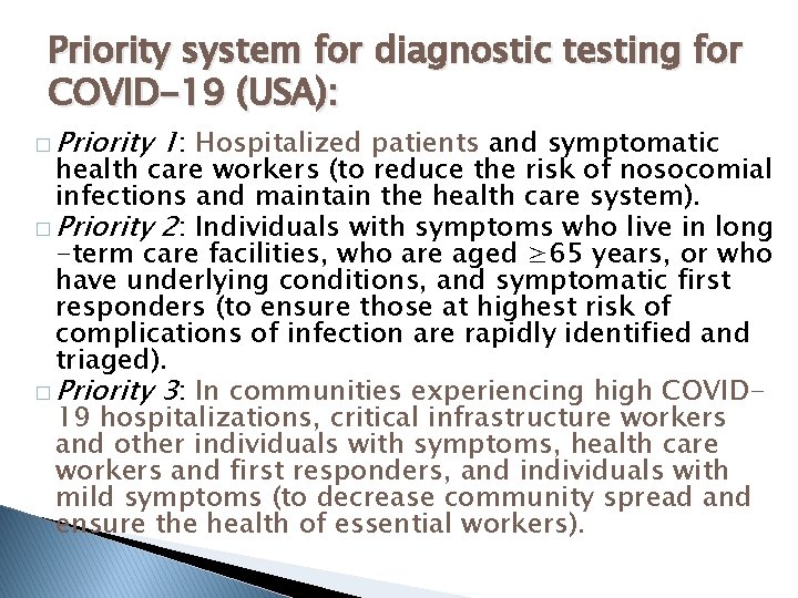 Priority system for diagnostic testing for COVID-19 (USA): � Priority 1: Hospitalized patients and