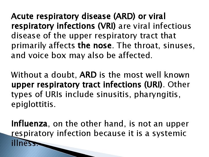 Acute respiratory disease (ARD) or viral respiratory infections (VRI) are viral infectious disease of