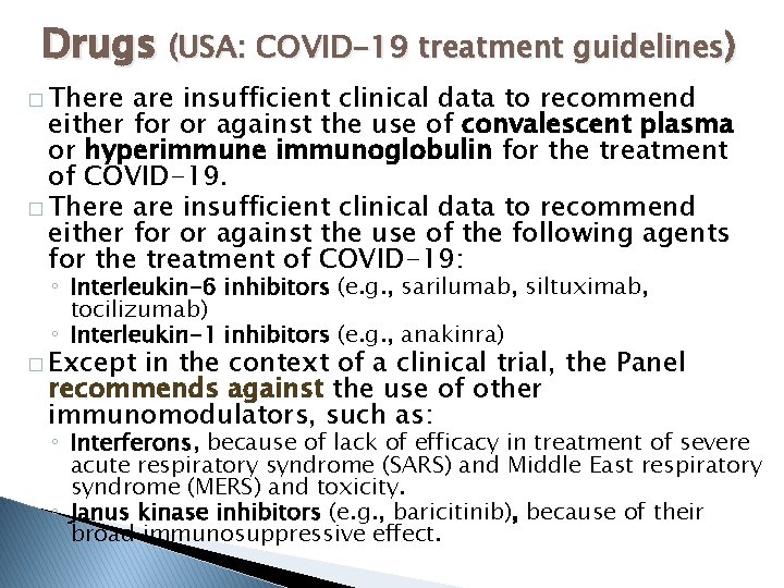 Drugs (USA: COVID-19 treatment guidelines) � There are insufficient clinical data to recommend either