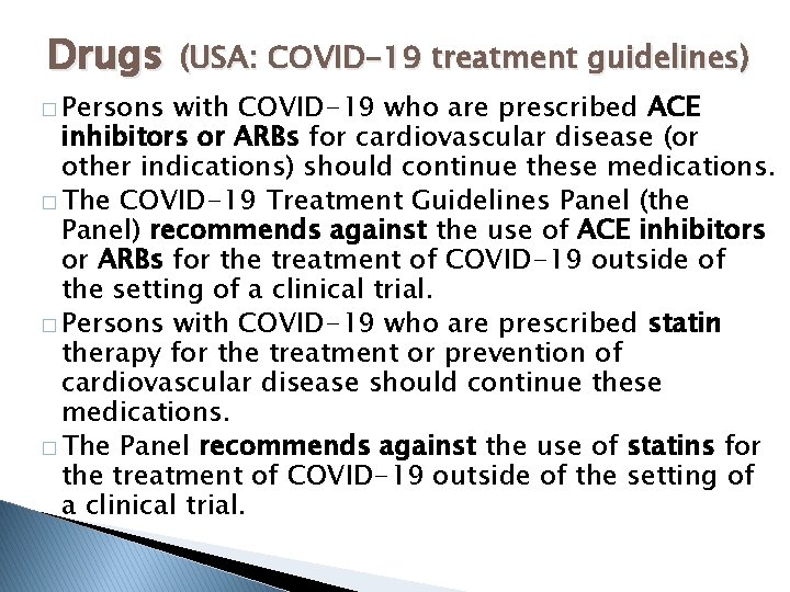 Drugs � Persons (USA: COVID-19 treatment guidelines) with COVID-19 who are prescribed ACE inhibitors