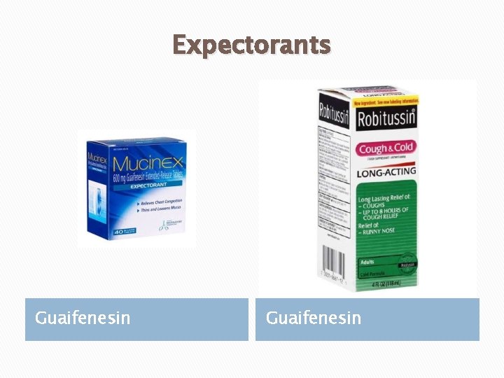 Expectorants Guaifenesin 