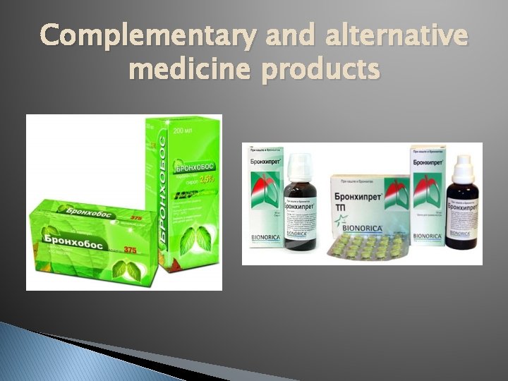 Complementary and alternative medicine products 