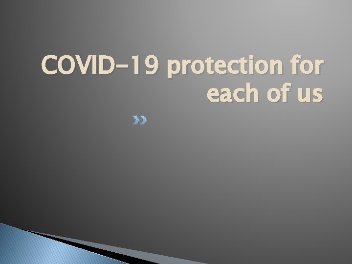 COVID-19 protection for each of us 