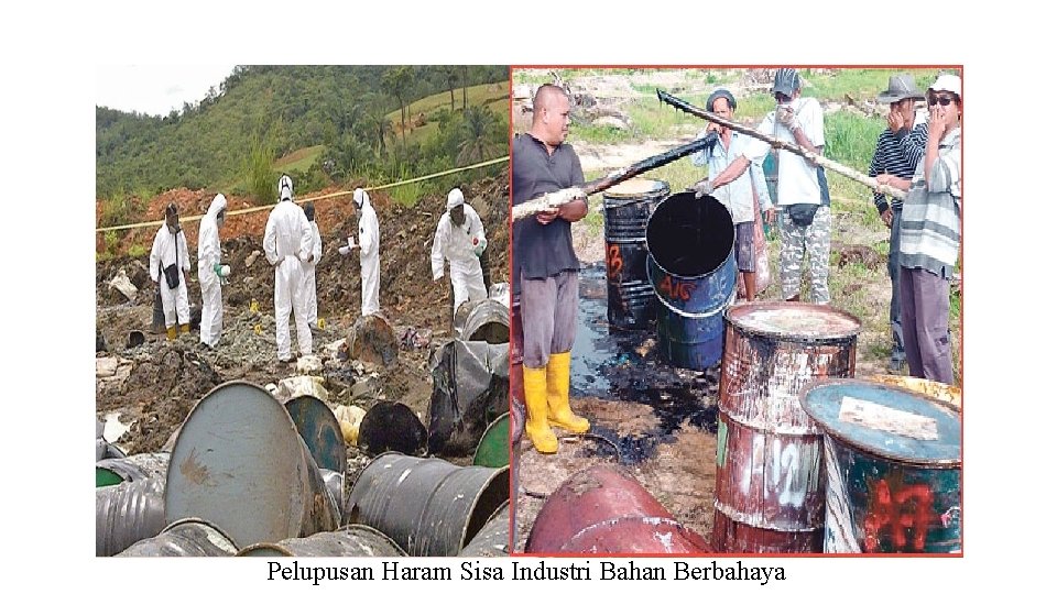 Pelupusan Haram Sisa Industri Bahan Berbahaya 