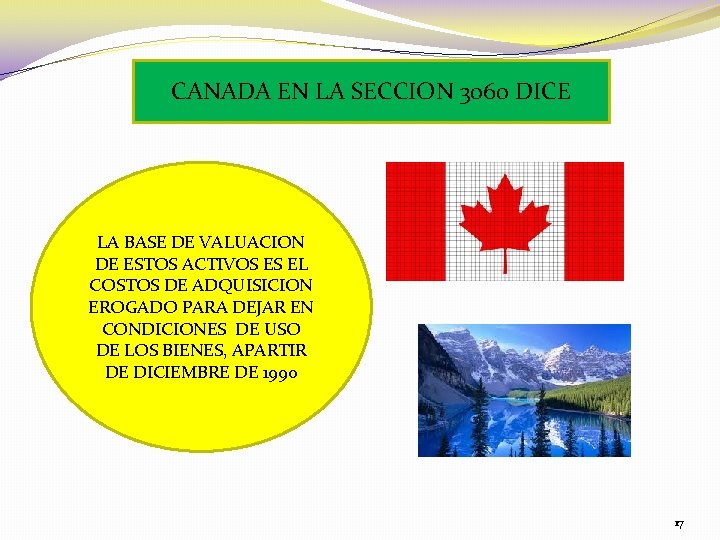 CANADA EN LA SECCION 3060 DICE LA BASE DE VALUACION DE ESTOS ACTIVOS ES