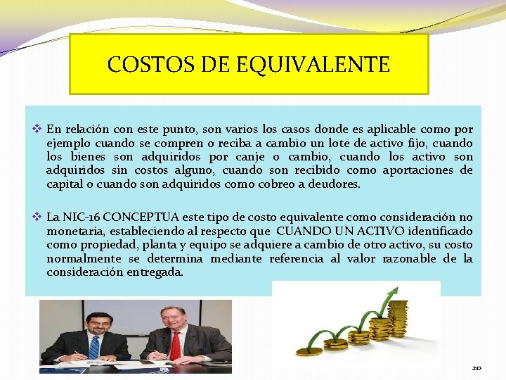 COSTOS DE EQUIVALENTE v En relación con este punto, son varios los casos donde