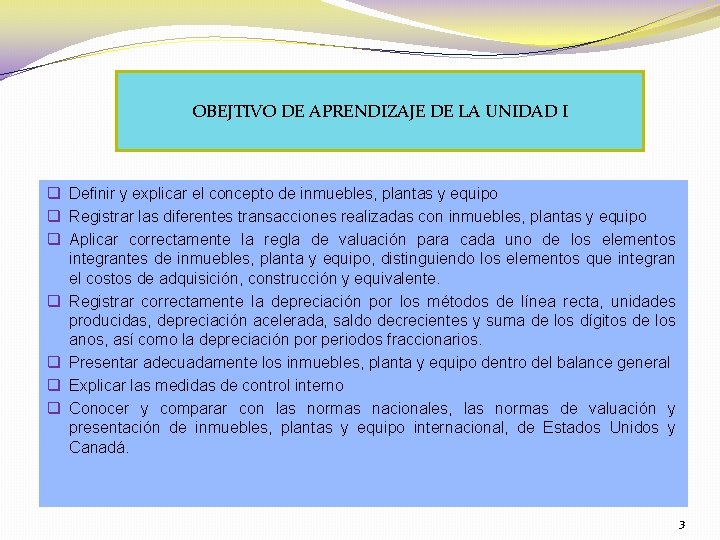 OBEJTIVO DE APRENDIZAJE DE LA UNIDAD I q Definir y explicar el concepto de