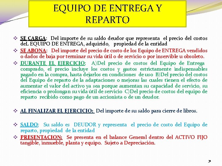 EQUIPO DE ENTREGA Y REPARTO v SE CARGA: Del importe de su saldo deudor