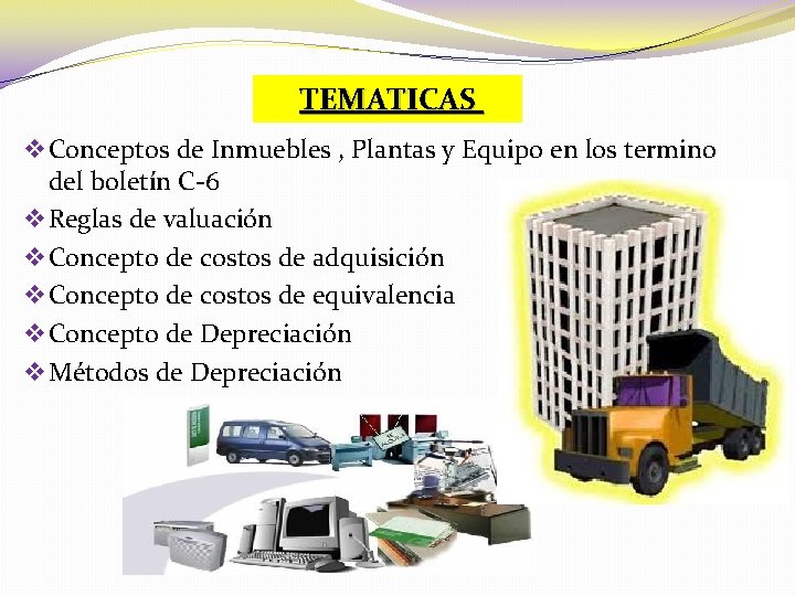 TEMATICAS v Conceptos de Inmuebles , Plantas y Equipo en los termino del boletín