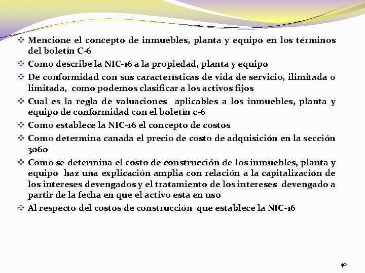 v Mencione el concepto de inmuebles, planta y equipo en los términos del boletín