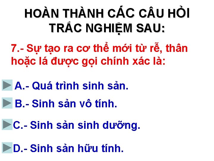 HOÀN THÀNH CÁC C U HỎI TRẮC NGHIỆM SAU: 7. - Sự tạo ra