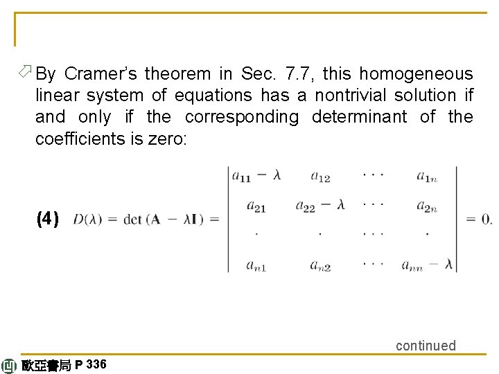 ö By Cramer’s theorem in Sec. 7. 7, this homogeneous linear system of equations