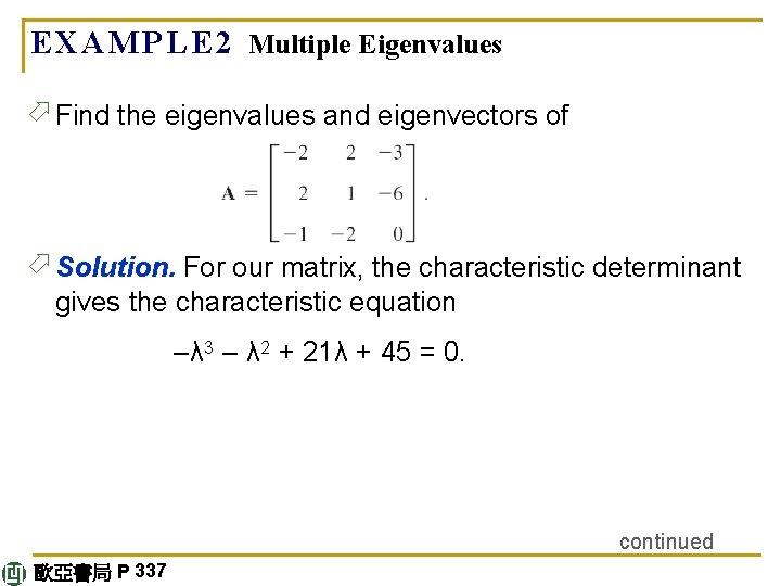 E X A M P L E 2 Multiple Eigenvalues ö Find the eigenvalues