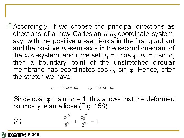 ö Accordingly, if we choose the principal directions as directions of a new Cartesian