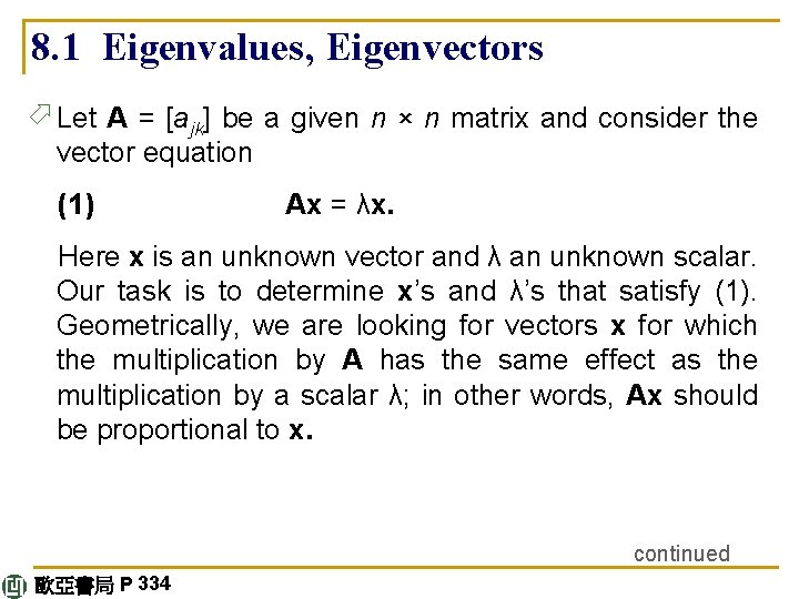 8. 1 Eigenvalues, Eigenvectors ö Let A = [ajk] be a given n ×