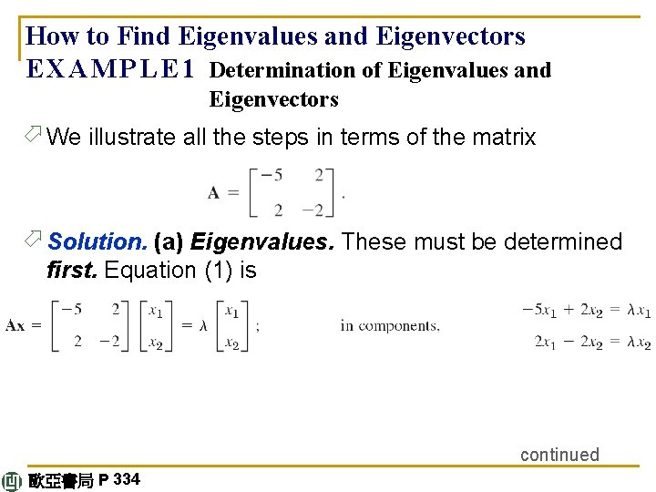 How to Find Eigenvalues and Eigenvectors E X A M P L E 1