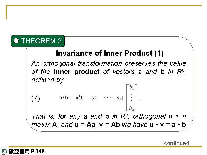 THEOREM 2 Invariance of Inner Product (1) An orthogonal transformation preserves the value of