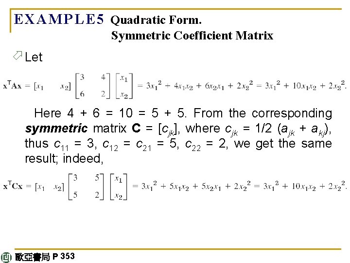 E X A M P L E 5 Quadratic Form. Symmetric Coefficient Matrix ö