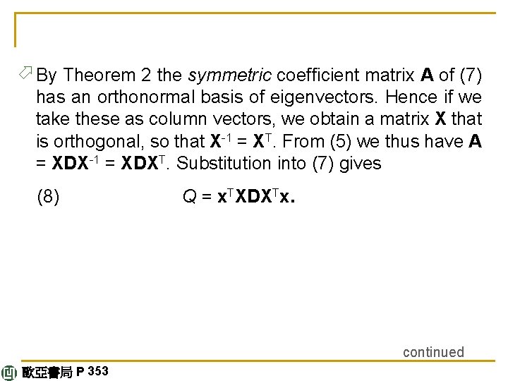 ö By Theorem 2 the symmetric coefficient matrix A of (7) has an orthonormal