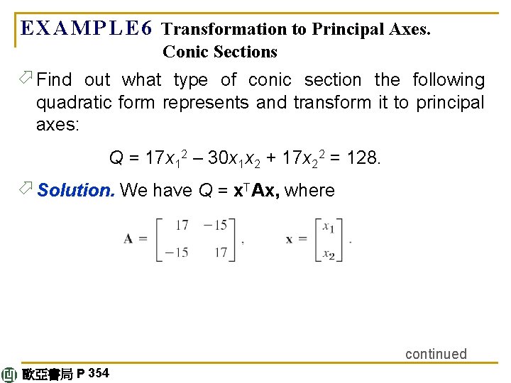 E X A M P L E 6 Transformation to Principal Axes. Conic Sections
