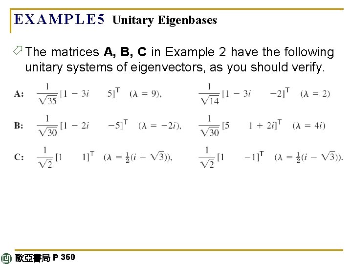 E X A M P L E 5 Unitary Eigenbases ö The matrices A,