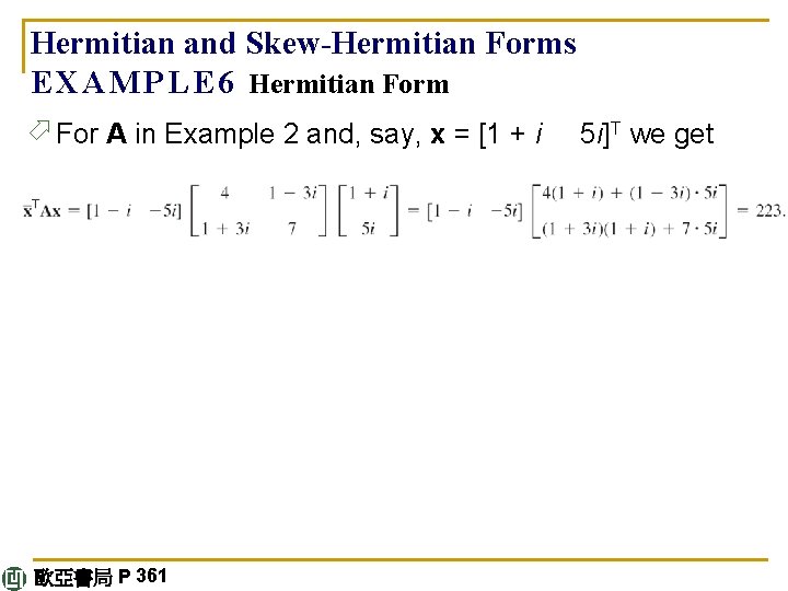 Hermitian and Skew-Hermitian Forms E X A M P L E 6 Hermitian Form