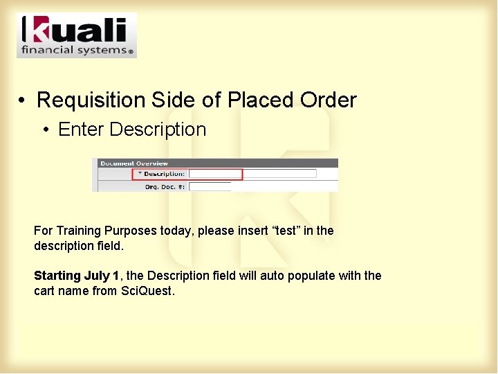  • Requisition Side of Placed Order • Enter Description For Training Purposes today,