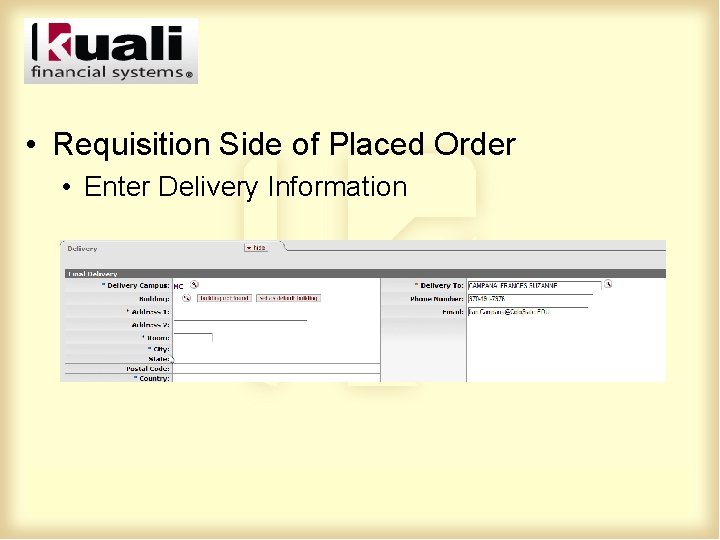  • Requisition Side of Placed Order • Enter Delivery Information 