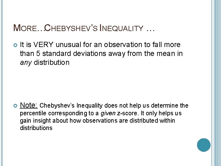 MORE…CHEBYSHEV’S INEQUALITY … It is VERY unusual for an observation to fall more than