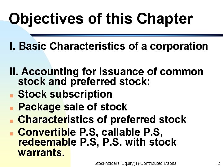 Objectives of this Chapter I. Basic Characteristics of a corporation II. Accounting for issuance