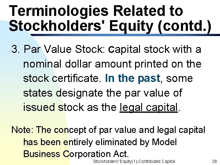 Terminologies Related to Stockholders' Equity (contd. ) 3. Par Value Stock: Capital stock with