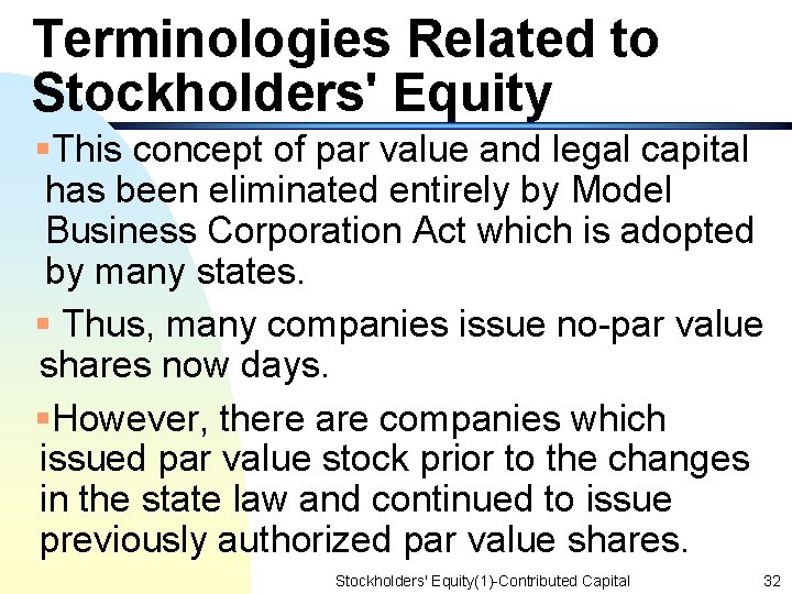 Terminologies Related to Stockholders' Equity §This concept of par value and legal capital has