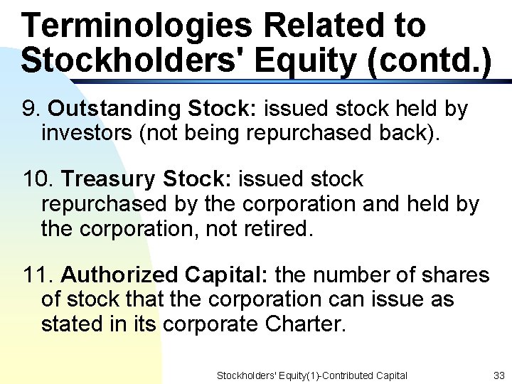 Terminologies Related to Stockholders' Equity (contd. ) 9. Outstanding Stock: issued stock held by