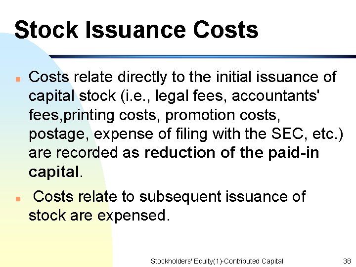 Stock Issuance Costs n n Costs relate directly to the initial issuance of capital