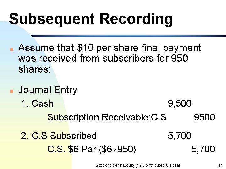 Subsequent Recording n n Assume that $10 per share final payment was received from