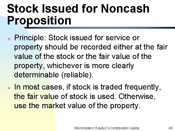 Stock Issued for Noncash Proposition n n Principle: Stock issued for service or property