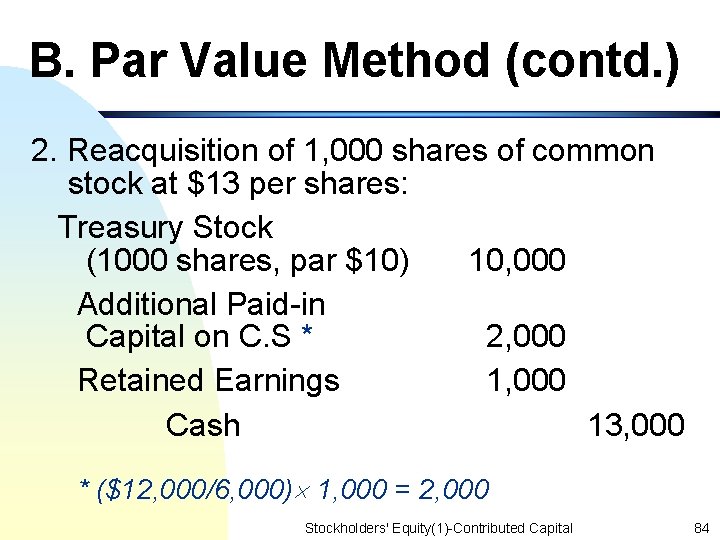 B. Par Value Method (contd. ) 2. Reacquisition of 1, 000 shares of common