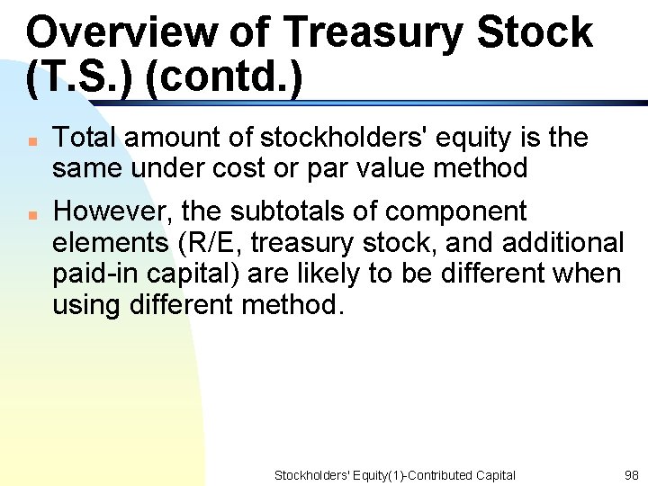 Overview of Treasury Stock (T. S. ) (contd. ) n n Total amount of