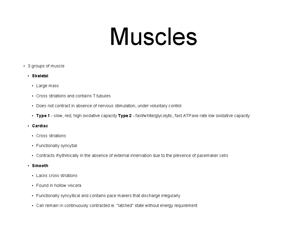 Muscles • 3 groups of muscle • • • Skeletal • Large mass •