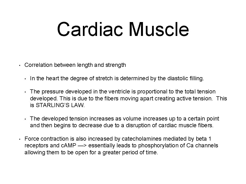 Cardiac Muscle • • Correlation between length and strength • In the heart the