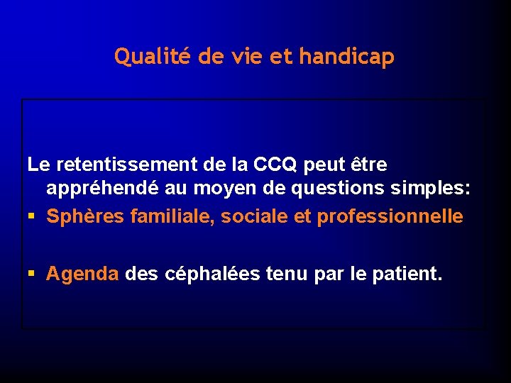 Qualité de vie et handicap Le retentissement de la CCQ peut être appréhendé au