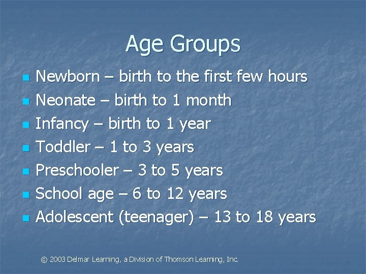 Age Groups n n n n Newborn – birth to the first few hours
