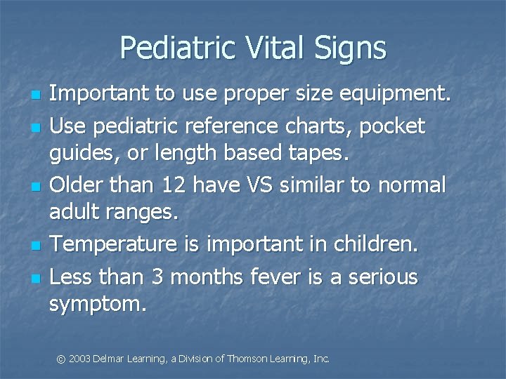 Pediatric Vital Signs n n n Important to use proper size equipment. Use pediatric