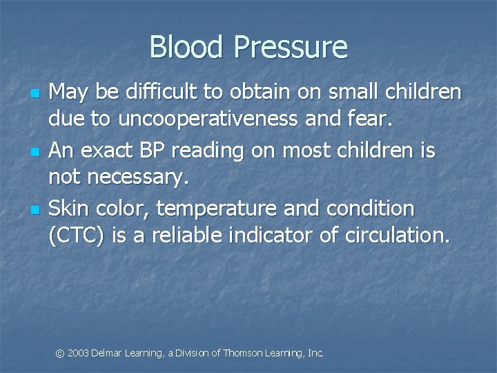 Blood Pressure n n n May be difficult to obtain on small children due