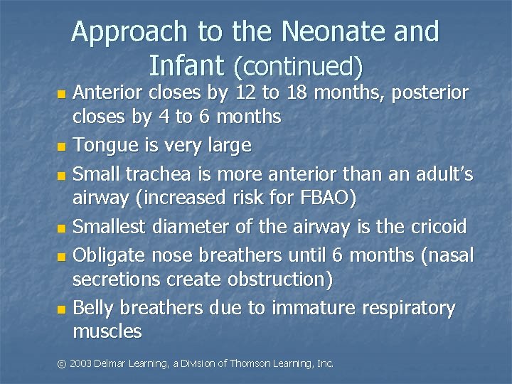 Approach to the Neonate and Infant (continued) Anterior closes by 12 to 18 months,