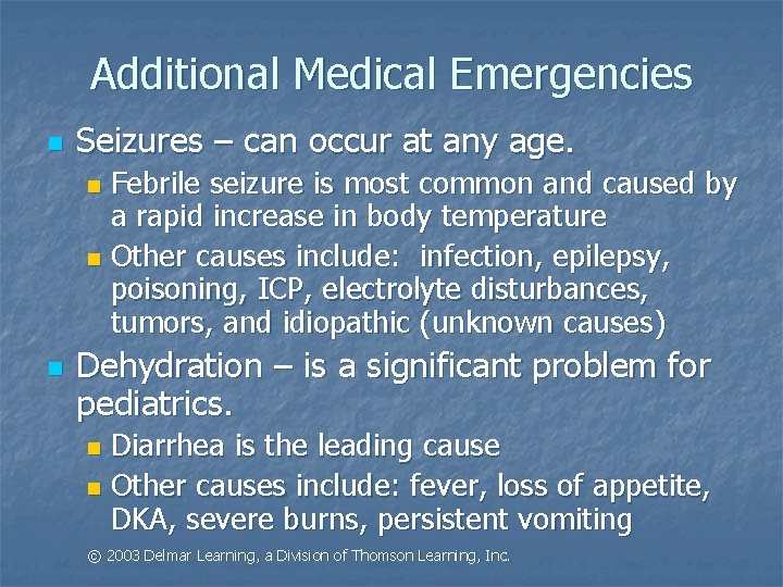 Additional Medical Emergencies n Seizures – can occur at any age. Febrile seizure is