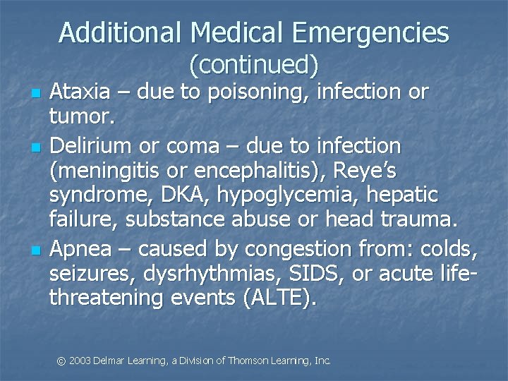 Additional Medical Emergencies (continued) n n n Ataxia – due to poisoning, infection or