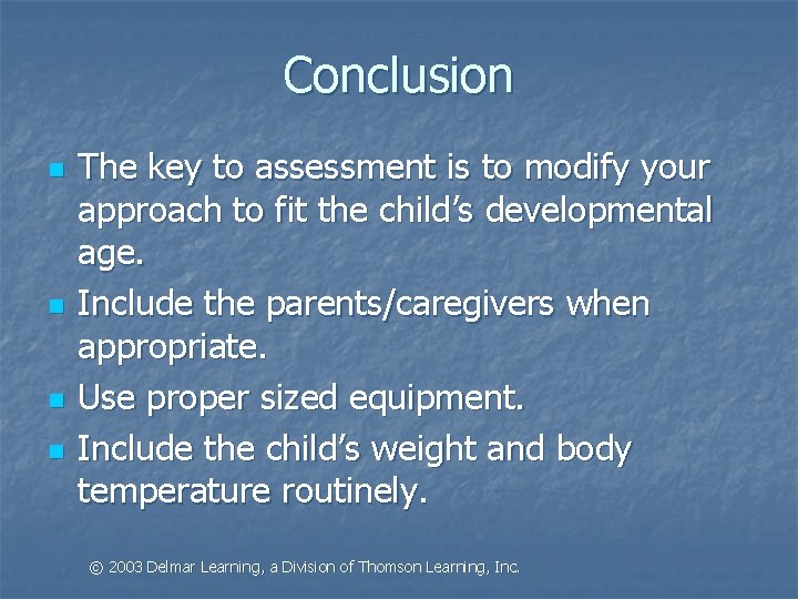 Conclusion n n The key to assessment is to modify your approach to fit
