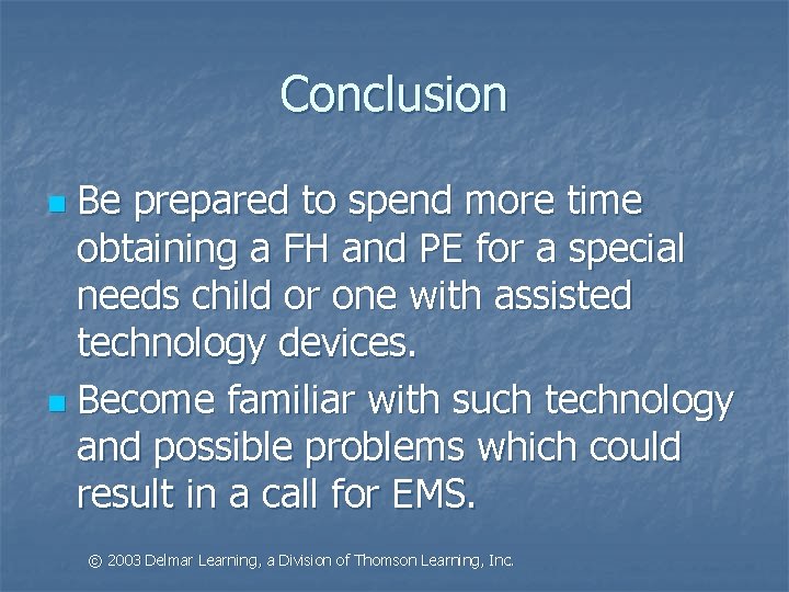 Conclusion Be prepared to spend more time obtaining a FH and PE for a
